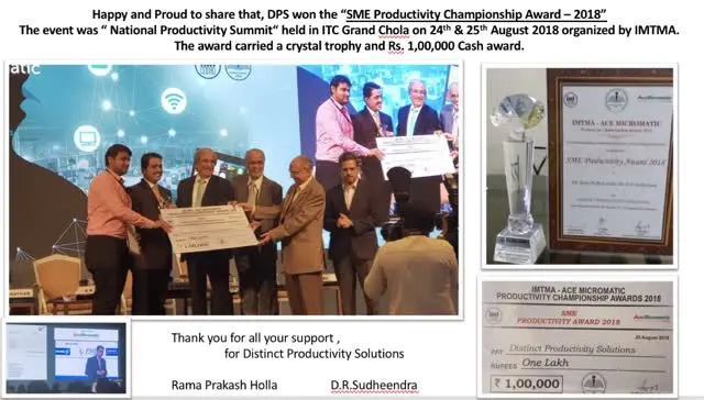 DPS won the “SME Productivity Championship Award 2018” at the National Productivity Summit, ITC Grand Chola, 24th & 25th August 2018, organised by IMTMA — a crystal trophy and ₹1,00,000 cash award.